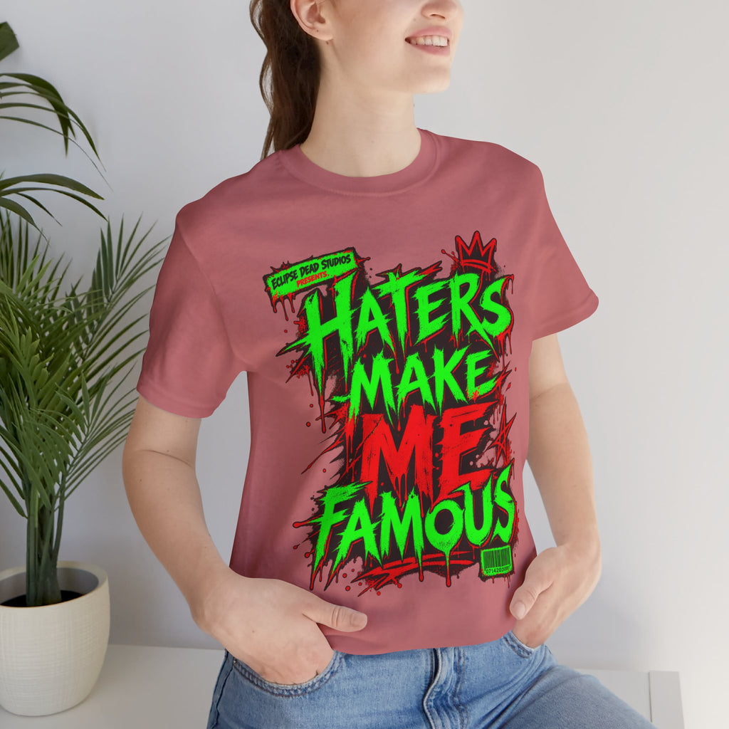 Haters Make Me Famous Graphic Tee