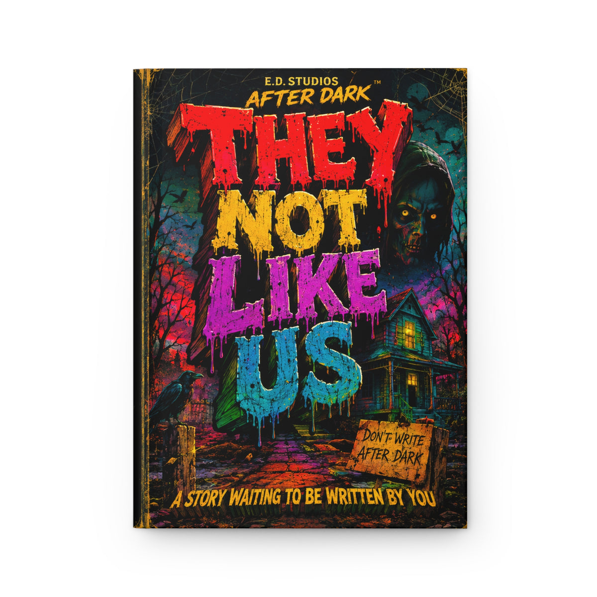 Horror Hardcover Journal — "They Not Like Us" Lined Story Notebook