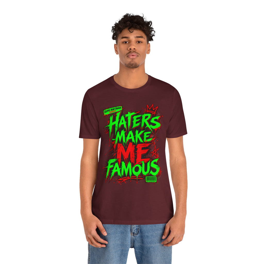 Haters Make Me Famous Graphic Tee