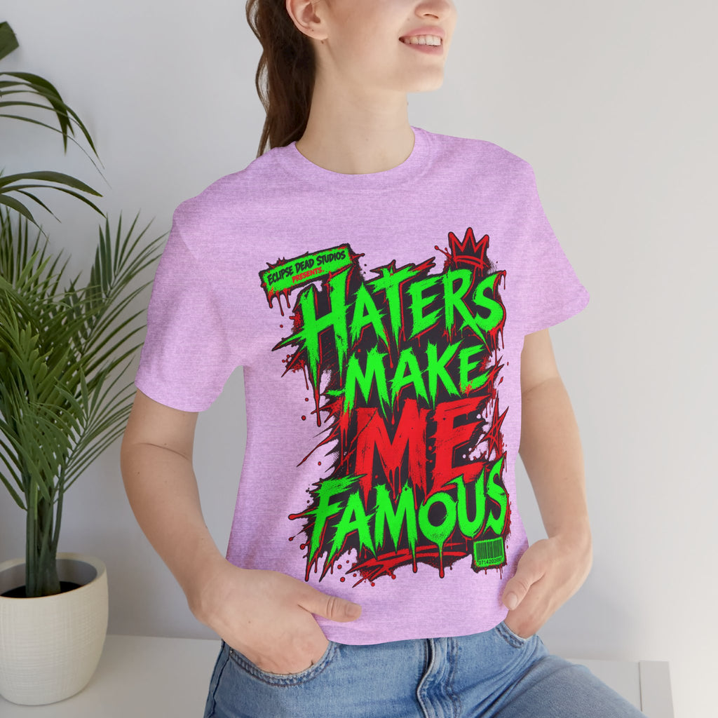 Haters Make Me Famous Graphic Tee