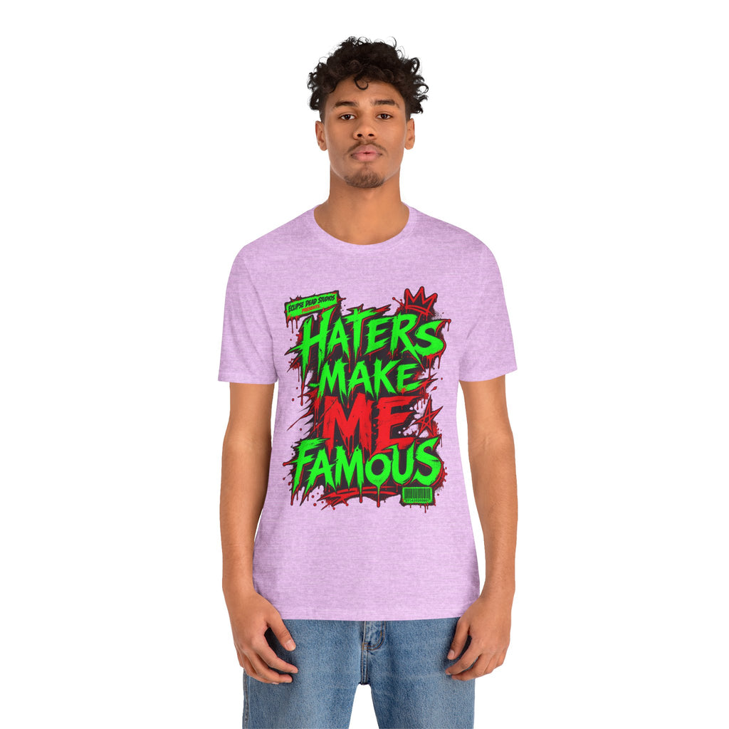 Haters Make Me Famous Graphic Tee