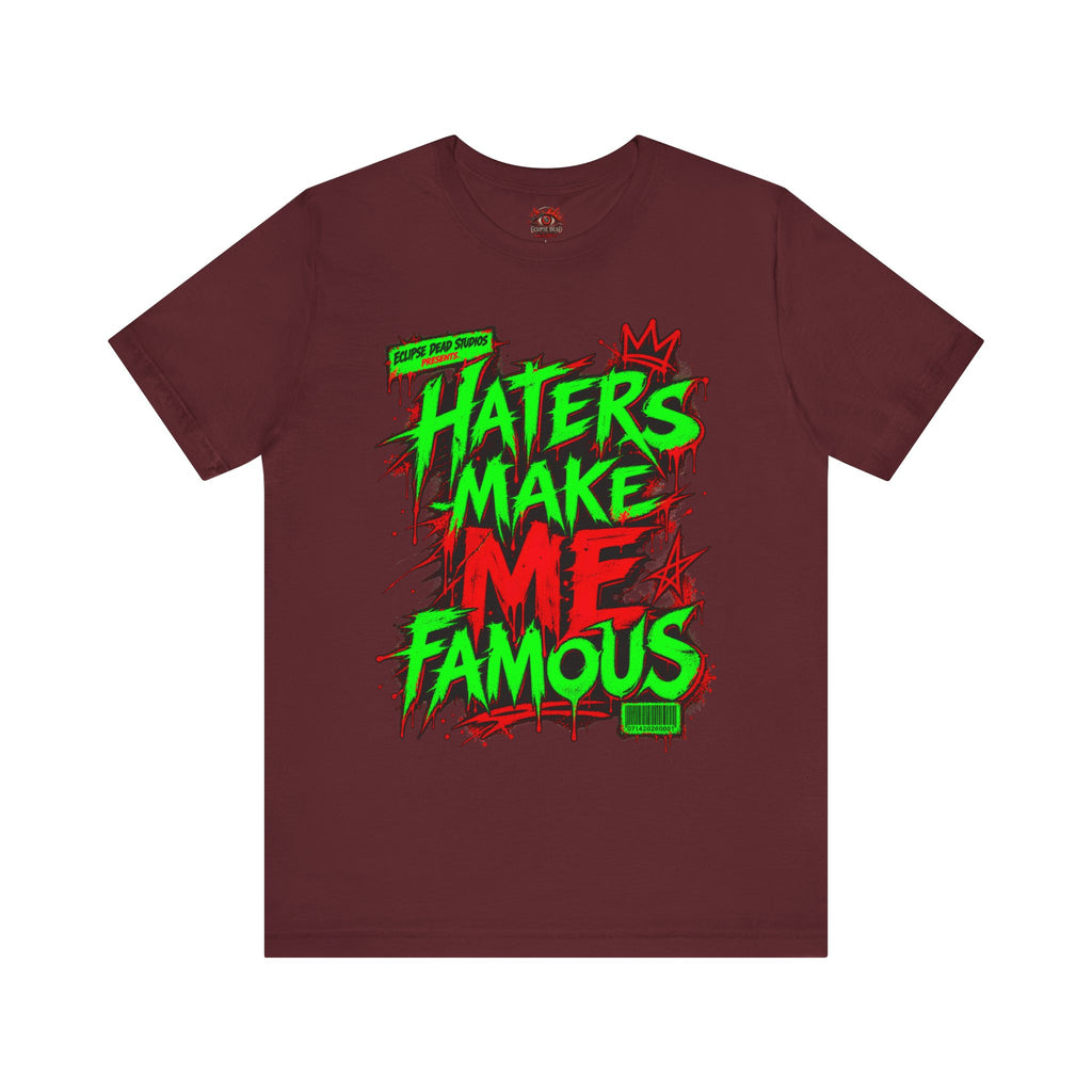 Haters Make Me Famous Graphic Tee