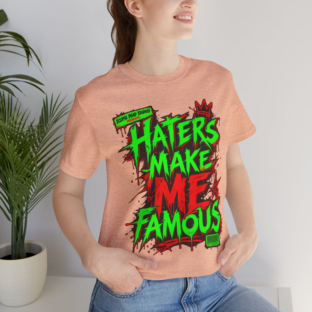 Haters Make Me Famous Graphic Tee