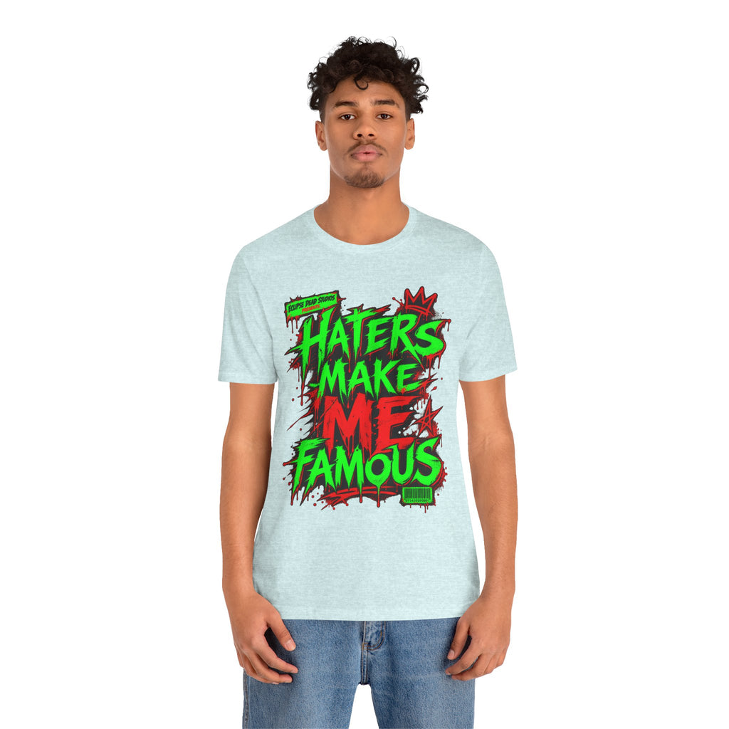 Haters Make Me Famous Graphic Tee