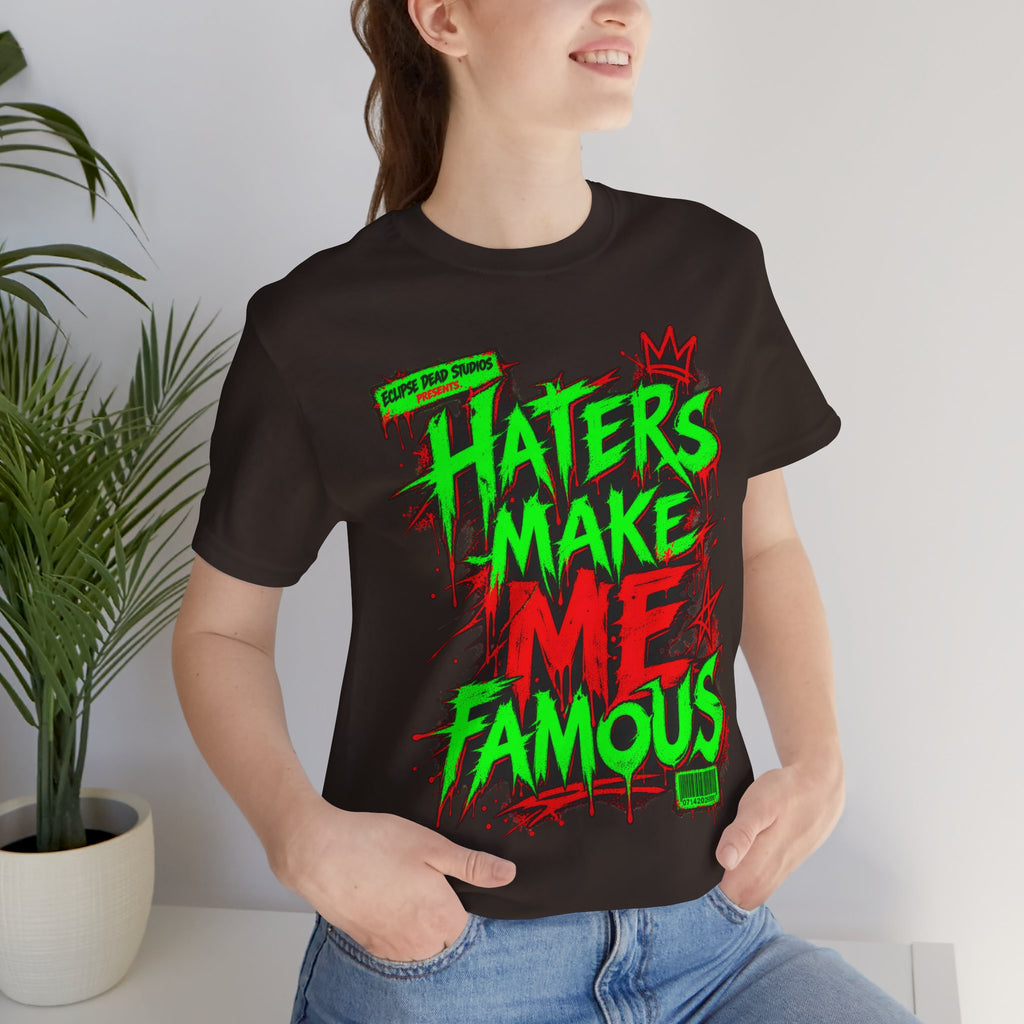 Haters Make Me Famous Graphic Tee