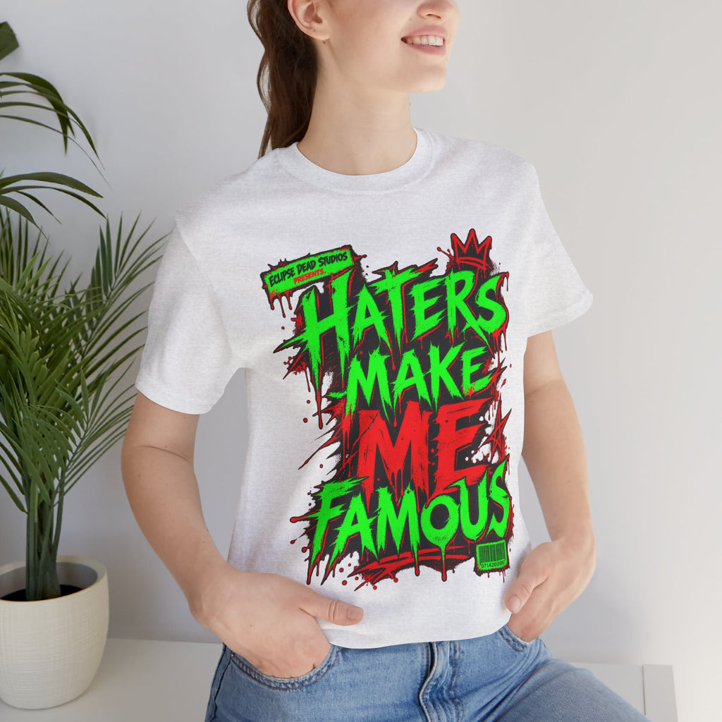 Haters Make Me Famous Graphic Tee