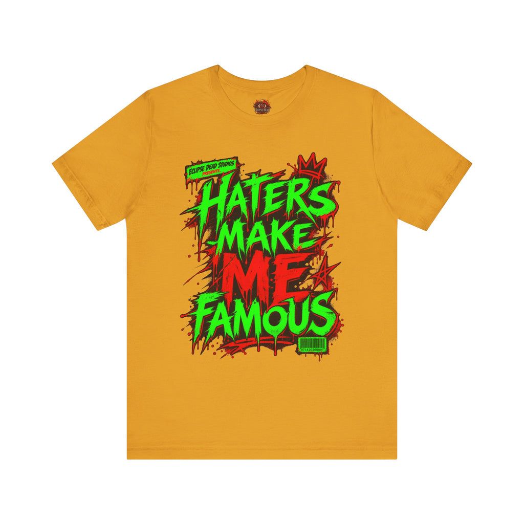Haters Make Me Famous Graphic Tee