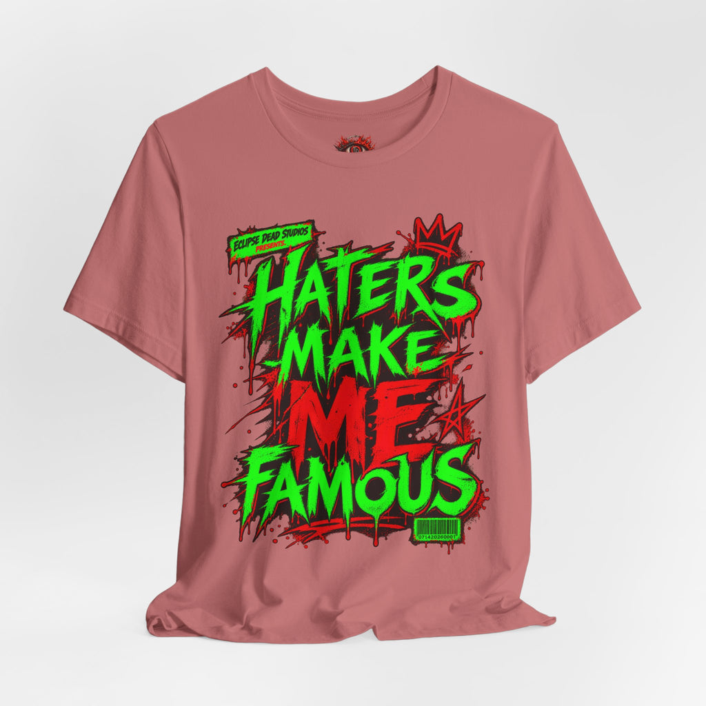 Haters Make Me Famous Graphic Tee