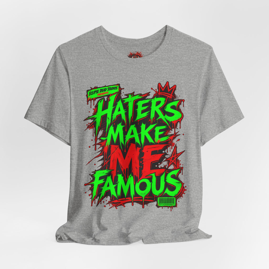 Haters Make Me Famous Graphic Tee