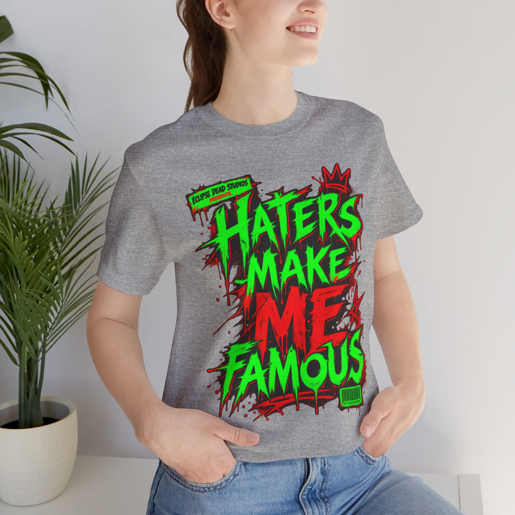 Haters Make Me Famous Graphic Tee