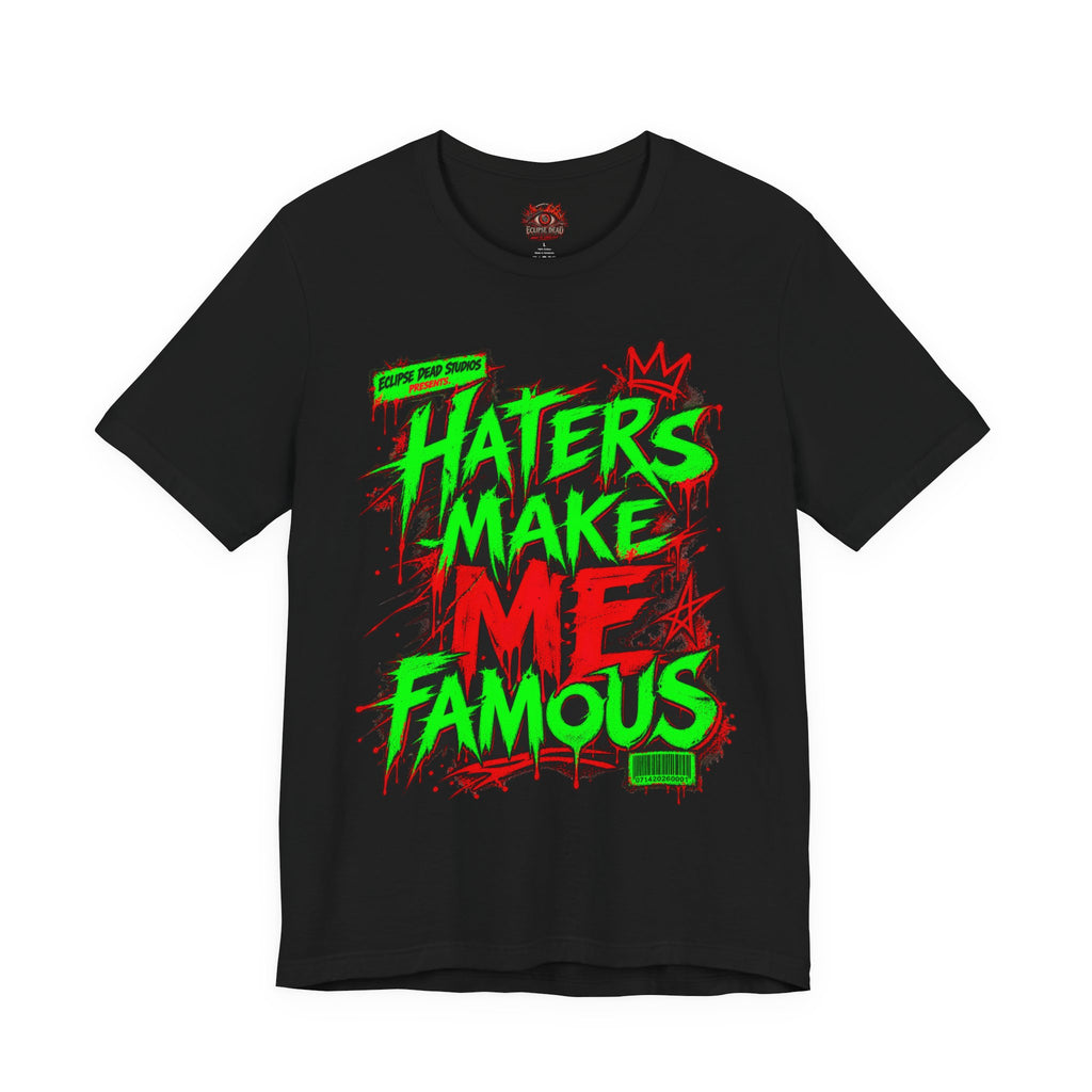 Haters Make Me Famous Graphic Tee
