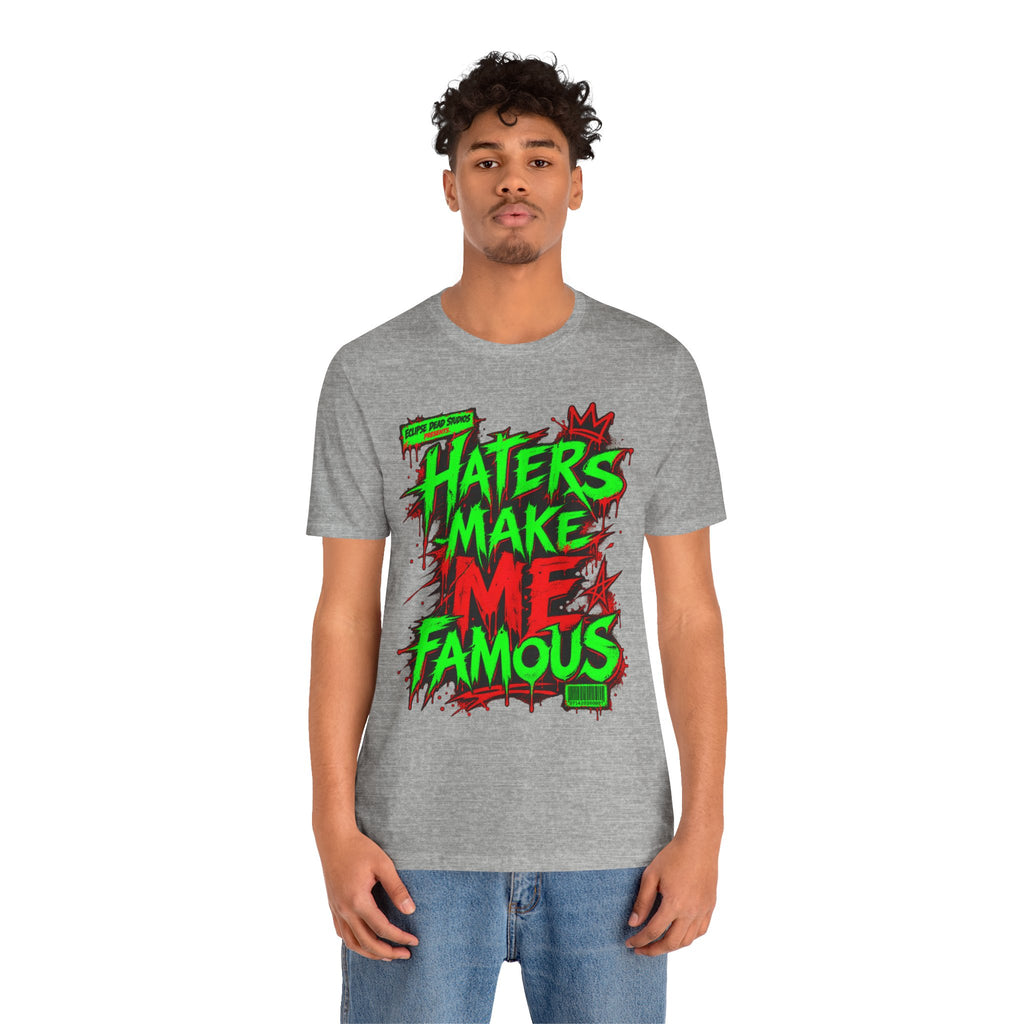 Haters Make Me Famous Graphic Tee