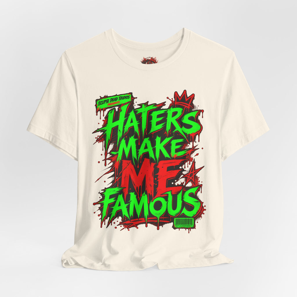 Haters Make Me Famous Graphic Tee