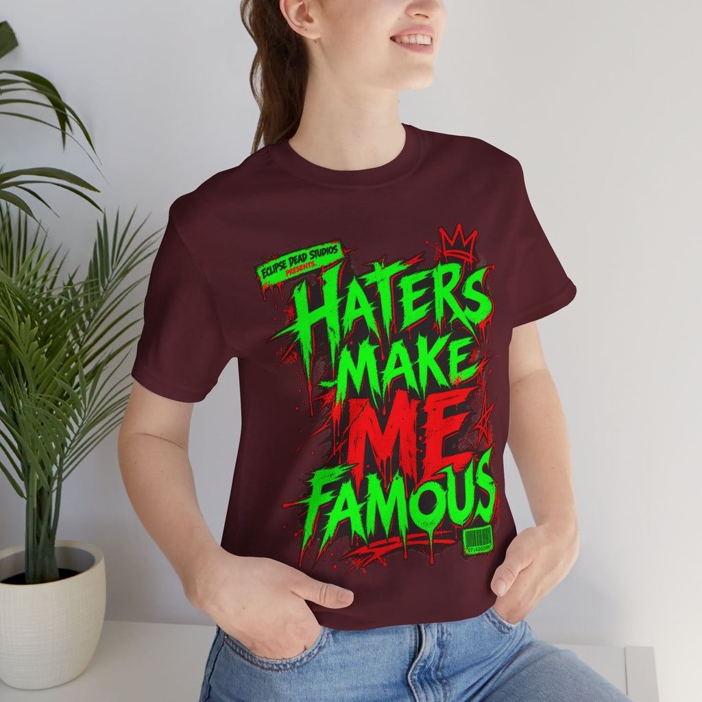 Haters Make Me Famous Graphic Tee
