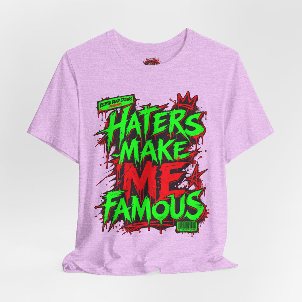 Haters Make Me Famous Graphic Tee