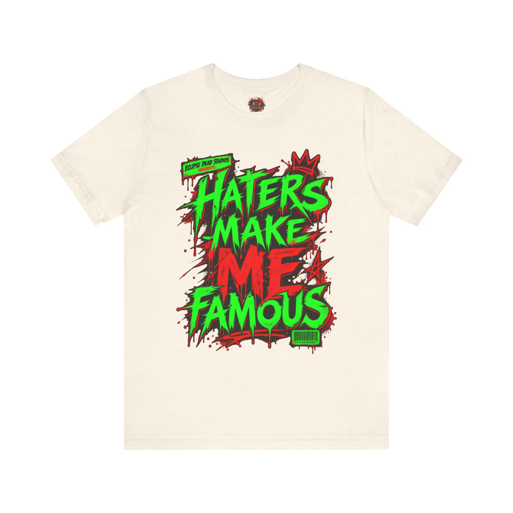 Haters Make Me Famous Graphic Tee