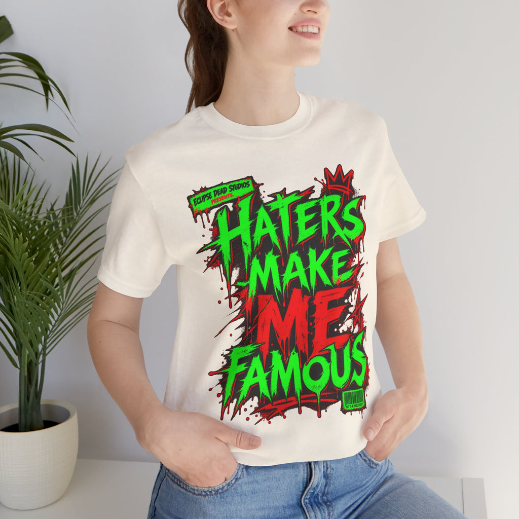Haters Make Me Famous Graphic Tee
