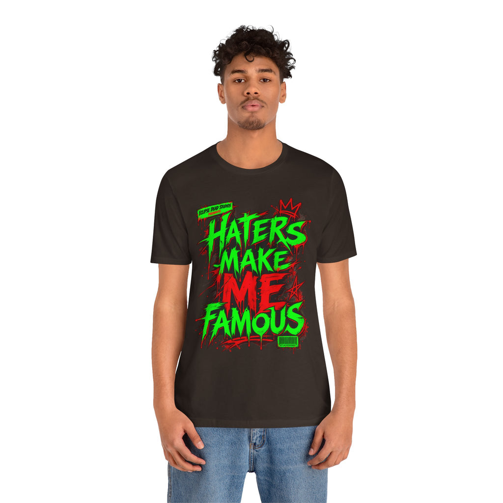 Haters Make Me Famous Graphic Tee