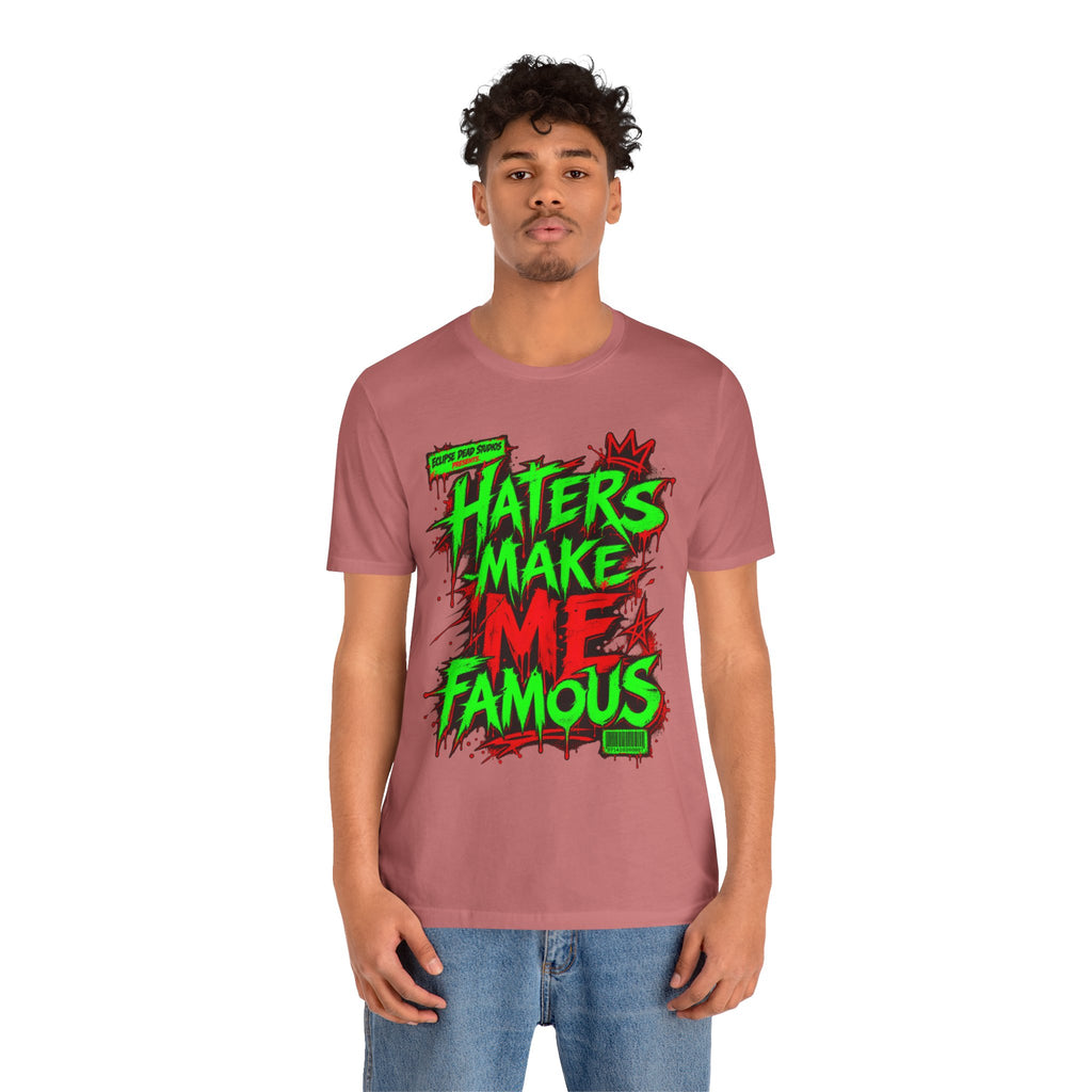 Haters Make Me Famous Graphic Tee