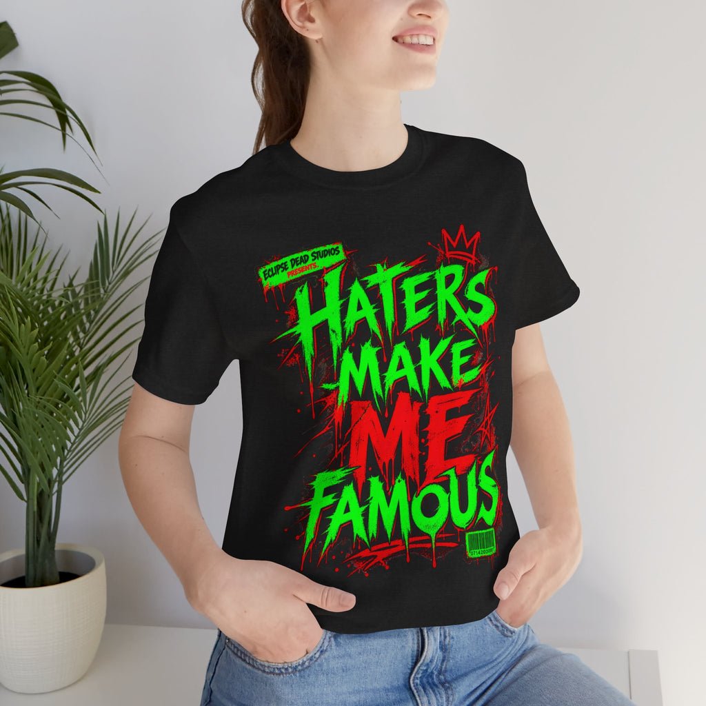 Haters Make Me Famous Graphic Tee