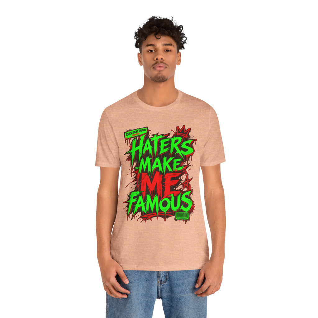 Haters Make Me Famous Graphic Tee